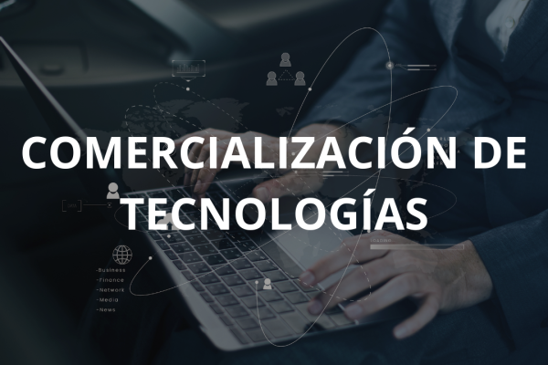 COMERCIALIZACIÓN DE TECNOLOGÍAS